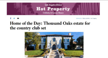Extraordinary Sherwood Country Club View Estate featured on LA Time’s Home of the Day!
